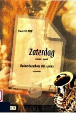 Zaterdag(Saturday-Samedi) Clarinet/Saophone(Bb)+piano D 2005 6045 042     PDF电子版封面    Erwin De Ryck 