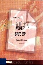 Never Give up Clarinet(Bb)+piano D 2005 6045 035     PDF电子版封面    Erwin De Ryck 