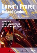 Lover's Prayer Solo for Alto Saxophone and Concert Band     PDF电子版封面    Roland Cardon 