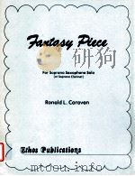 fantasy piece for soprano saxophone solo(or soprano clarinet）   1984  PDF电子版封面    Ronald L.Caravan 