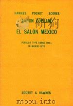 El Salon Mexico   1939  PDF电子版封面    AARON COPLAND 