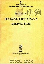 Folszallott a pava Der Pfau Flog   1941  PDF电子版封面    Kodaly Zoltan 