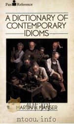 A DICTIONARY OF CONTEMPORARY IDIOMS     PDF电子版封面    MARTIN H.MANSER 