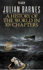 A HISTORY OF THE WORLD IN 10 1/2 CHAPTERS     PDF电子版封面    JULIAN BARNES 