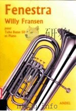 Fenestra pour Tuba Basse Sib et piano   1997  PDF电子版封面    Willy Fransen 