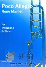 Poco Allegro for Trombone & Piano   1955  PDF电子版封面    Rene Maniet 