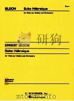 Suite Hebraique : for Viola(or Violin) and Orchestra     PDF电子版封面    Bloch Ernst. 