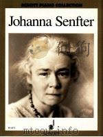 Johanna Senfter Ausgewahlte Werke Selected Works Piano   1997  PDF电子版封面  0001084376   