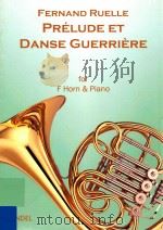 Prelude et Danse Guerriere for F Horn & Piano     PDF电子版封面    Fernand Ruelle 