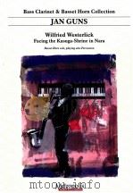 Facing the Kasuga-Shrine in Nara Basset Horn solo playing also percussion   1997  PDF电子版封面  0365060146  Wilfried Westerlinck 