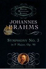 Symphony no. 3 in F major op. 90     PDF电子版封面  0486401256  Brahms Johannes 
