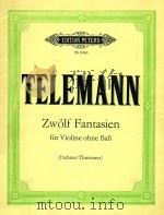 Zwolf Fantasien fur violine ohne BaB NR.9365   1972  PDF电子版封面    G.Ph.Telemann 