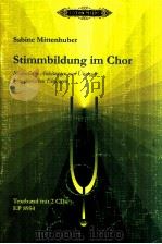 Stimmbildung im chor Methodische Ableitungen zum chorischen EINSINGEN EP8954   1998  PDF电子版封面  0014105594   