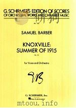 Knoxville : summer of 1915 Op.24 for voice and orchestra   1952  PDF电子版封面    Barber Samuel 