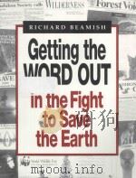 GETTING THE WORD OUT IN THE FIGHT TO SAVE THE EARTH     PDF电子版封面    1995 