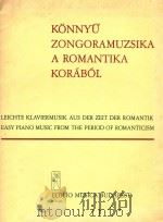 Konnyu zongoramusika a romantika korabol Z.12 409   1983  PDF电子版封面    Hera Andras 