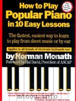 How to Play Popular Piano in 10 Easy Lessons The fastest easiest way to learn to play from sheet mus（1984 PDF版）
