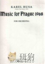 Music for Prague 1968 for orchestra   1969  PDF电子版封面    Husa Karel. 