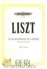 20 AUSGEWAHLTE LIEDER FUR GESANG UND KLAVIER   1986  PDF电子版封面  0014068776  Franz Liszt 