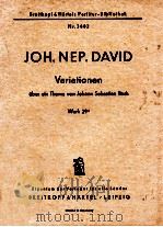 variationen uber eine Thema von Johann Sebastian Bach Werk 29a nr.3602     PDF电子版封面    Joh.Nep David 