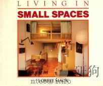 LIVING IN SMALL SPACES     PDF电子版封面    LORRIE MACK 