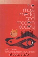 THE MASS MEDIA AND MODERN SOCIETU  SECOND EDITION     PDF电子版封面    WILLIAM L.RIVERS  THEODORE PET 