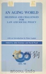 AN AGING WORLD:DILEMMAS AND CHALLENGES FOR LAW AND SOCIAL POLICY（1989 PDF版）