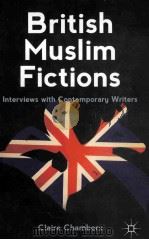 british muslim fictionsinterviews with contemporary writers     PDF电子版封面     