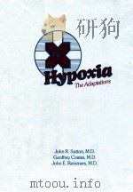 Hypoxia: The Adaptations   1988  PDF电子版封面  9781556642326  John R. Sutton 