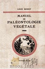 MANUEL DE PALEONTOLOGIE VEGETALE   1949  PDF电子版封面    LEON MORET 