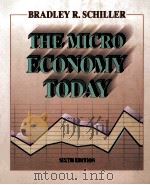 THE MICRO ECONOMY TODAY  SIXTH EDITION   1994  PDF电子版封面  0070564434  BRADLEY R.SCHILLER 