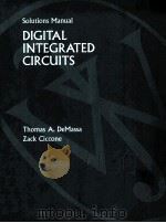 SOLUTIONS MANUAL TO ACCOMPANY DIGITAL INTEGRATED CIRCUITS   1996  PDF电子版封面  0471137200  THOMAS A.DEMASSA AND ZACK CICC 