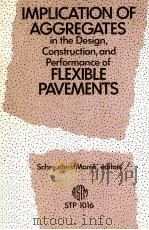 IMPLICATION OF AGGREGATES IN TH DESIGN，CONSTRUCTION，AND PERFORMANCE OF FLEXIBLE PAVEMENT（1989 PDF版）
