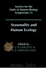 SEASONALITY AND HUMAN ECOLOGY   1993  PDF电子版封面  0521103045  S.J.ULIJASZEK & S.S.STRICKLAND 