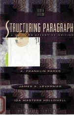 STRUCTURING PARAGRAPHS  A GUIDE TO EFFECTIVE WRITING   1996  PDF电子版封面  031211513X  A.FRANKLIN PARKS，JAMES A.LEVER 