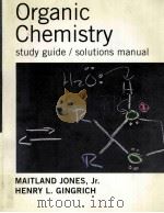 STUDY GUIDE/SOLUTIONS MANUAL FOR JONES‘S ORGANIC CHEMISTRY   1997  PDF电子版封面  0393970809  MAITLAND JONES AND HENRY L.GIN 