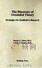 THE DISCOVERY OF GROUNDED THEORY  STRATEGIES FOR QUALITATIVE RESEARCH（1967 PDF版）