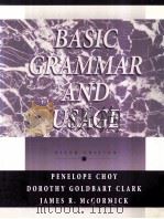 BASIC GRAMMAR AND USAGE  FIFTH EDITION   1998  PDF电子版封面  0155036343  PENELOPE CHOY，DOROTHY GOLDBART 