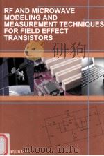 RF and Microwave Modeling and Measurement Techniques for Field Effect Transistors     PDF电子版封面  9781891121890;1891121898  Jianjun Gao 
