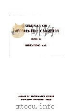 SEMINAR ON DIFFERENTIAL GEOMETRY   1982  PDF电子版封面  0691082960  SHING-TUNG YAU 