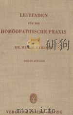 LEITFADEN FUR DIE HOMOOPATHISCHE PRAXIS   1957  PDF电子版封面     