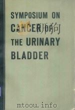 SYMPOSIUM ON CANCER OF THE URINARY BLADDER（1963 PDF版）