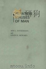 Hepatitis viruses of man   1979  PDF电子版封面  0127821503  Arie J. Zuckerman and Colin R. 