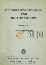 BLUTGRUPPENBESTIMMUNG UND BLUTTRANSFUSION   1950  PDF电子版封面     