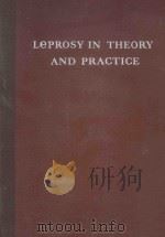 LEPROSY IN THEORY AND PRACTICE SECOND EDITION   1964  PDF电子版封面     