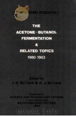 the acetone butanol fermentation & related topics   1983  PDF电子版封面    J.D.BU'LOCK & A.J.BU'LOCK 