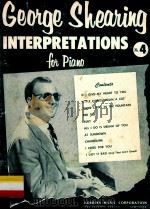 GEORGE SHEARING INTERPRETATIONS FOR PIANO NO.4   1955  PDF电子版封面    JOHN LANE 