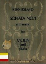 SONATA NO.1 IN D MINOR VIOLIN AND PIANO   1985  PDF电子版封面    JOHN IRELAND 