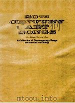20TH CENTURY ART SONGS FOR MEDIUM VOICE AND PIANO A COLLECTION OF CONTEMPORARY SONGS FOR RECITAL AND   1967  PDF电子版封面     