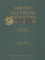 SAWYER'S GAS TURBINE ENGINEERING HANDBOOK THIRD EDITION VOLUME I OF THREE VOLUMES（1985 PDF版）